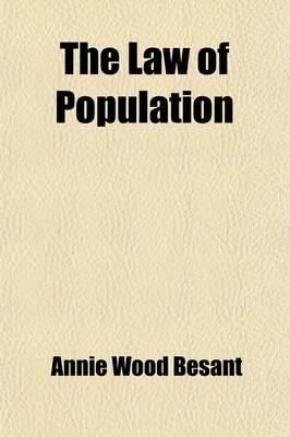 The Law of Population; Its Consequences and Its Bearing Upon Human Conduct and Morals