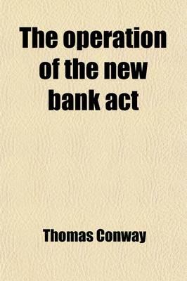 The Operation of the New Bank Act