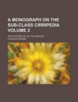 A Monograph on the Sub-Class Cirripedia (Volume 2)
