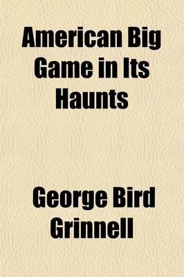 American Big Game in Its Haunts