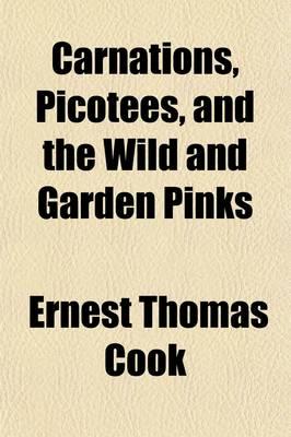 Carnations, Picotees, and the Wild and Garden Pinks