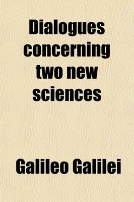 Dialogues Concerning Two New Sciences