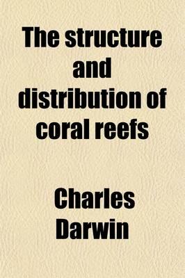 The Structure and Distribution of Coral Reefs
