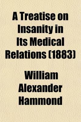 A Treatise on Insanity in Its Medical Relations (1883)