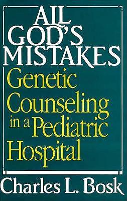 All God's Mistakes: Genetic Counseling in a Pediatric Hospital