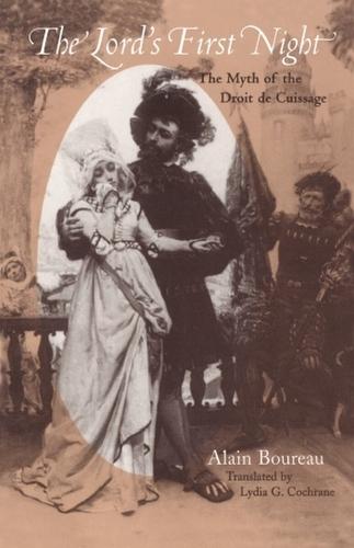 The Lord's First Night: The Myth of the Droit de Cuissage