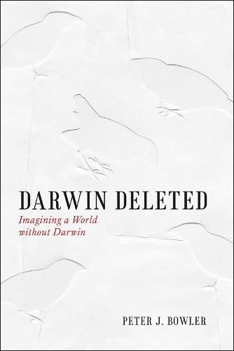 Darwin Deleted: Imagining a World without Darwin