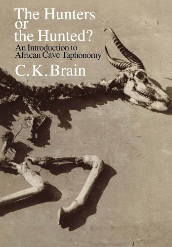 The Hunters or the Hunted?: An Introduction to African Cave Taphonomy