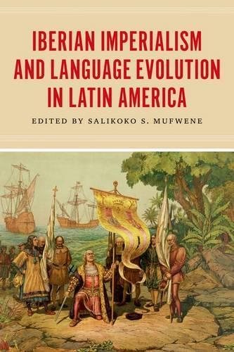Iberian Imperialism and Language Evolution in Latin America