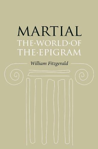 Martial: The World of the Epigram