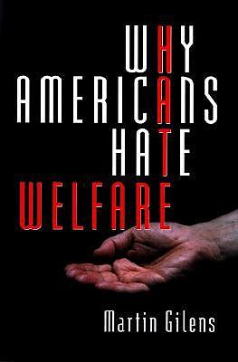 Why Americans Hate Welfare: Race, Media, and the Politics of Antipoverty Policy