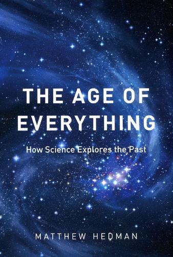The Age of Everything: How Science Explores the Past