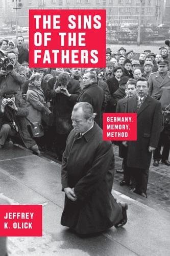 The Sins of the Fathers: Germany, Memory, Method