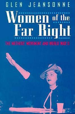Women of the Far Right: The Mothers' Movement and World War II