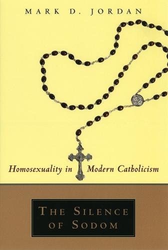 The Silence of Sodom: Homosexuality in Modern Catholicism