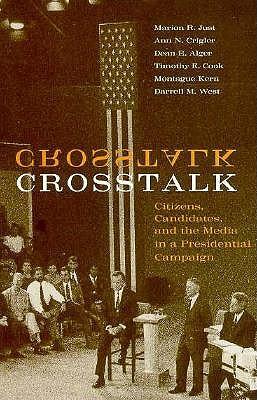 Crosstalk: Citizens, Candidates, and the Media in a Presidential Campaign