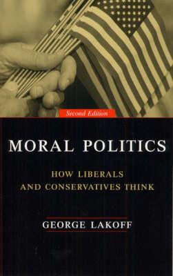 Moral Politics: How Liberals and Conservatives Think