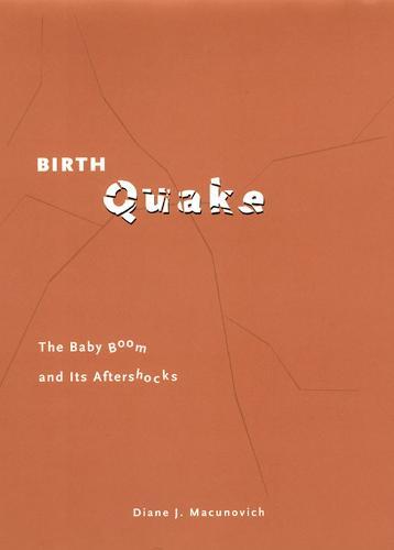 Birth Quake: The Baby Boom and Its Aftershocks