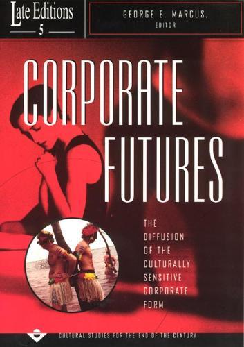 Corporate Futures: The Diffusion of the Culturally Sensitive Corporate Form