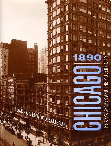 Chicago 1890: The Skyscraper and the Modern City