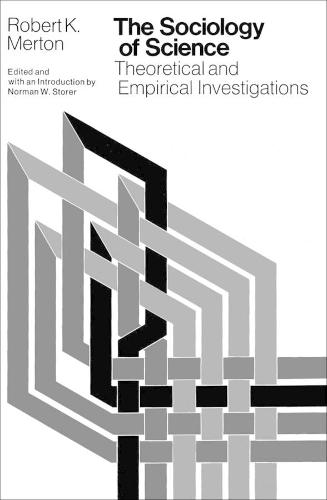 The Sociology of Science: Theoretical and Empirical Investigations