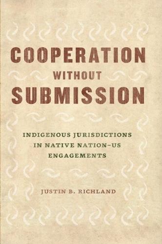 Cooperation Without Submission: Indigenous Jurisdictions in Native Nation-Us Engagements