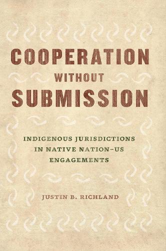 Cooperation Without Submission: Indigenous Jurisdictions in Native Nation-Us Engagements