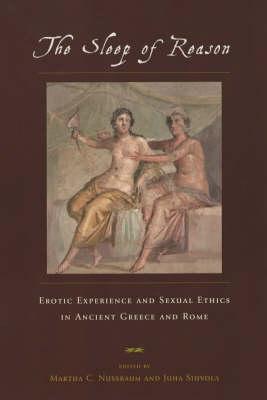 The Sleep of Reason: Erotic Experience and Sexual Ethics in Ancient Greece and Rome