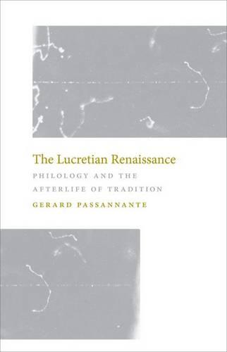 The Lucretian Renaissance: Philology and the Afterlife of Tradition