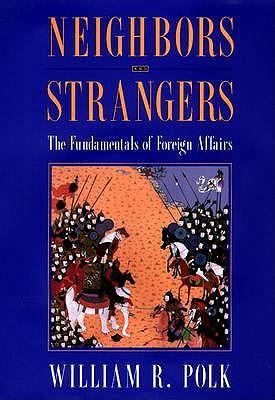 Neighbors and Strangers: Fundamentals of Foreign Affairs