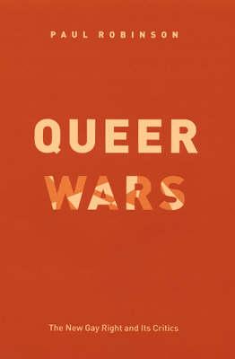 Queer Wars: The New Gay Right and Its Critics