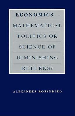 Economics--Mathematical Politics or Science of Diminishing Returns?