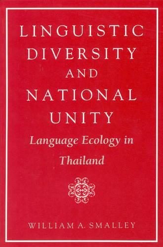 Linguistic Diversity and National Unity: Language Ecology in Thailand