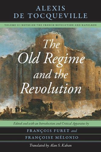 The Old Regime and the Revolution, Volume II: Notes on the French Revolution and Napoleon