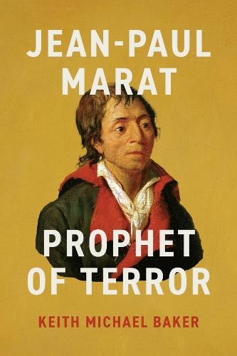 Jean-Paul Marat: Prophet of Terror