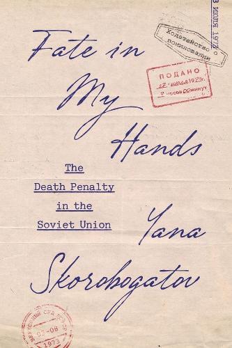 Fate in My Hands: The Death Penalty in the Soviet Union