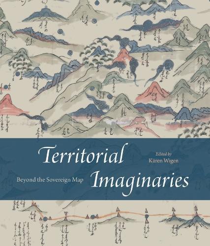 Territorial Imaginaries: Beyond the Sovereign Map