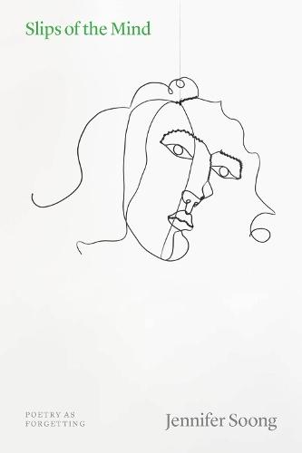 Slips of the Mind: Poetry as Forgetting