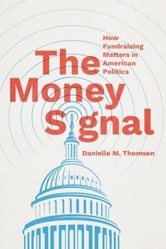The Money Signal: How Fundraising Matters in American Politics