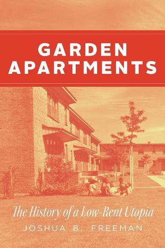 Garden Apartments: The History of a Low-Rent Utopia