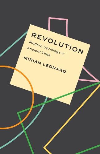 Revolution: Modern Uprisings in Ancient Time