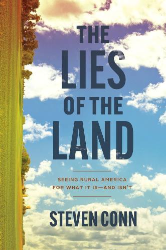 The Lies of the Land: Seeing Rural America for What It Is—and Isn't