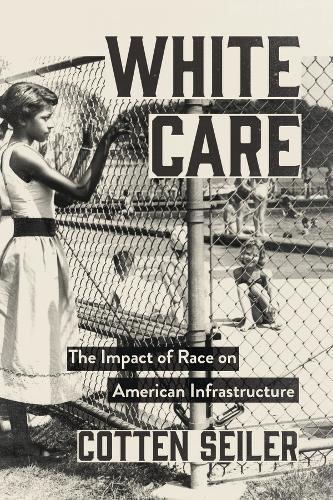 White Care: The Impact of Race on American Infrastructure