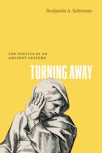 Turning Away: The Poetics of an Ancient Gesture