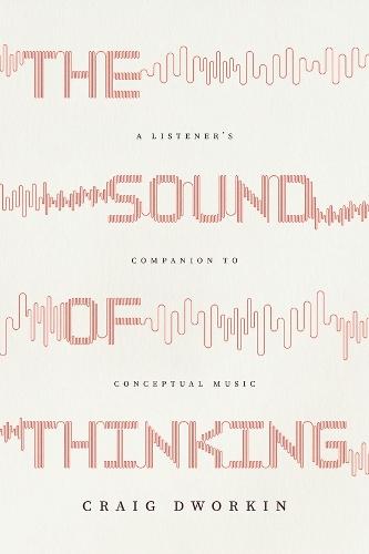 The Sound of Thinking: A Listener's Companion to Conceptual Music