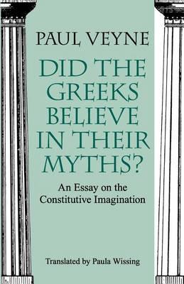 Did the Greeks Believe in Their Myths? – An Essay on the Constitutive Imagination