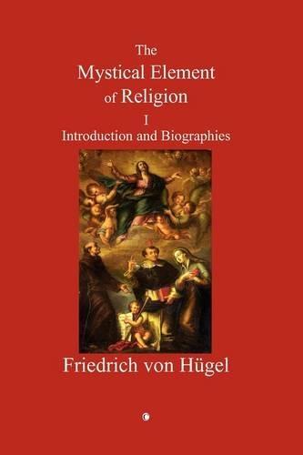 Mystical Element of Religion: Volume I