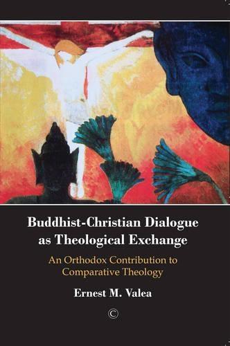 Buddhist-Christian Dialogue as Christian Exchange: An Orthodox Contribution to Comparative Theology