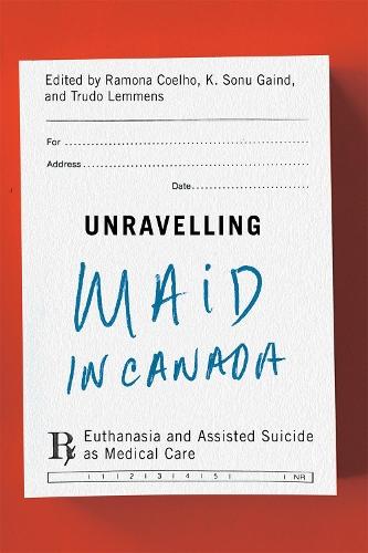 Unravelling MAiD in Canada: Euthanasia and Assisted Suicide As Medical Care