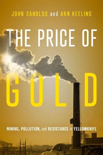 The Price of Gold: Mining, Pollution, and Resistance in Yellowknife